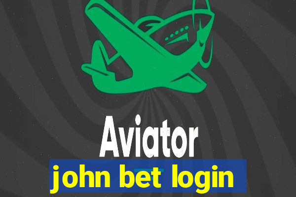 john bet login